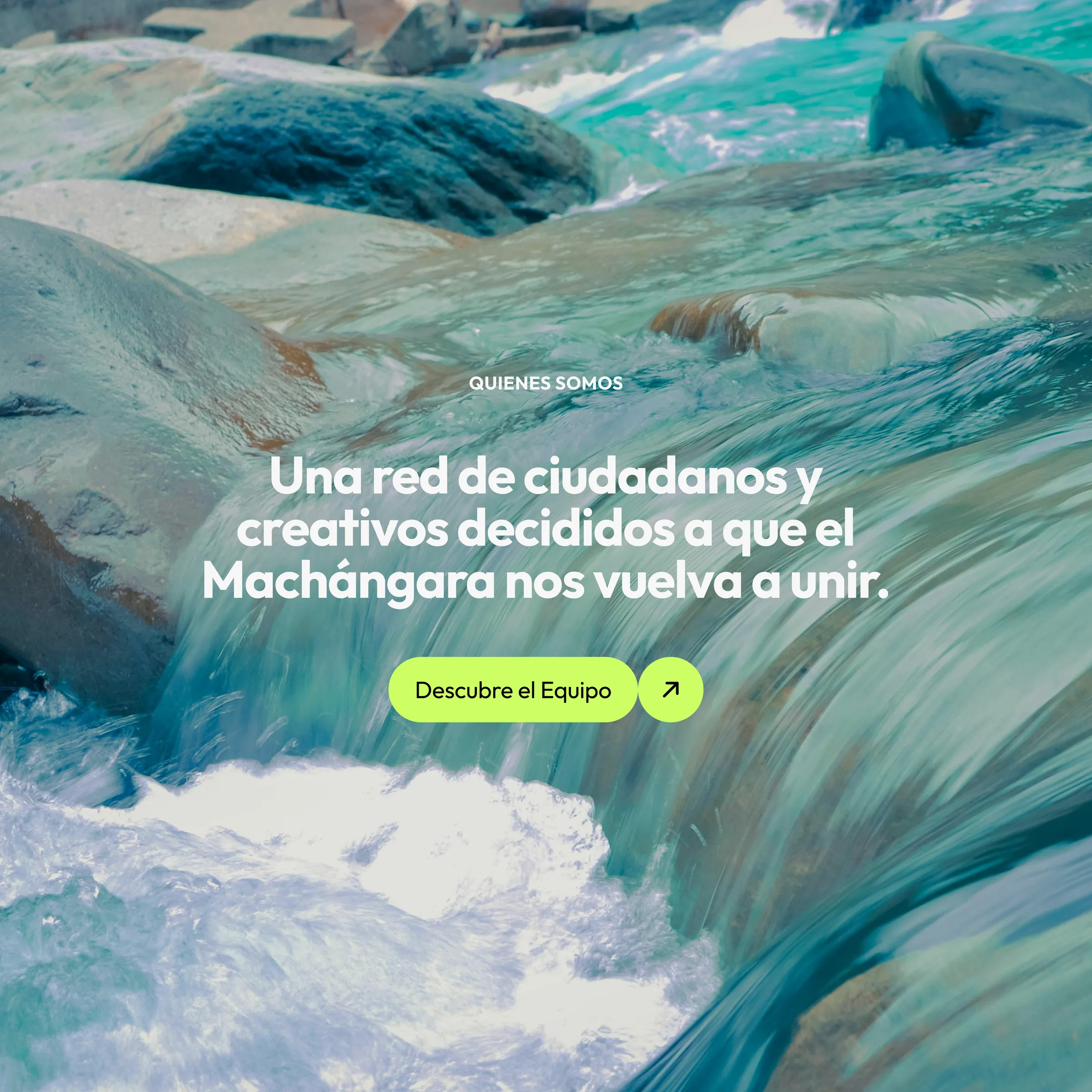 The site's Quiénes Somos section: una red de ciudadanos y creativos decididos a que el Machángara nos vuelva a unir
